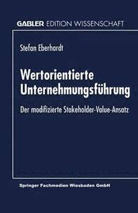 bokomslag Wertorientierte Unternehmungsführung: Der Modifizierte Stakeholder-Value-Ansatz