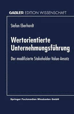 bokomslag Wertorientierte Unternehmungsführung: Der Modifizierte Stakeholder-Value-Ansatz