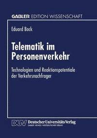 bokomslag Telematik Im Personenverkehr: Technologien Und Reaktionspotentiale Der Verkehrsnachfrager