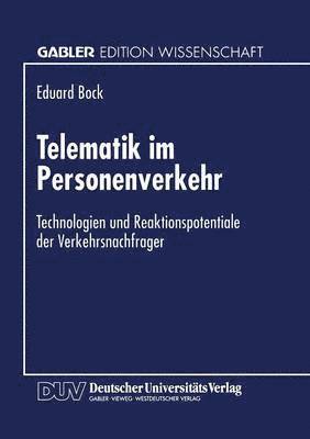 bokomslag Telematik Im Personenverkehr: Technologien Und Reaktionspotentiale Der Verkehrsnachfrager