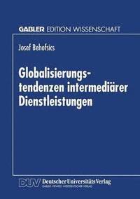 bokomslag Globalisierungstendenzen Intermediärer Dienstleistungen