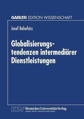 bokomslag Globalisierungstendenzen intermediarer Dienstleistungen