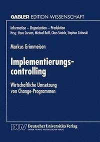bokomslag Implementierungscontrolling: Wirtschaftliche Umsetzung Von Change-Programmen
