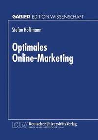 bokomslag Optimales Online-Marketing: Marketingmöglichkeiten Und Anwendergerechte Gestaltung Des Mediums Online