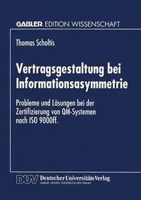 bokomslag Vertragsgestaltung Bei Informationsasymmetrie: Probleme Und Lösungen Bei Der Zertifizierung Von Qm-Systemen Nach ISO 9000ff