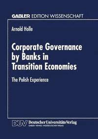 bokomslag Corporate Governance by Banks in Transition Economies