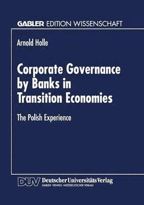 bokomslag Corporate Governance by Banks in Transition Economies