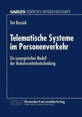 Telematische Systeme Im Personenverkehr: Ein Synergetisches Modell Der Verkehrsmittelentscheidung, Häftad