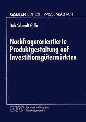bokomslag Nachfragerorientierte Produktgestaltung Auf Investitionsgütermärkten