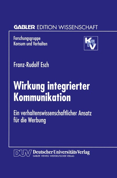 Franz-Rudolf Esch - Wirkung integrierter Kommunikation, Häftad