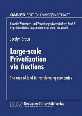 Large-Scale Privatization Via Auctions: The Case of Land in Transforming Economies, Häftad