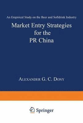 bokomslag Market Entry Strategies for the PR China: An Empirical Study on the Beer and Softdrink Industry