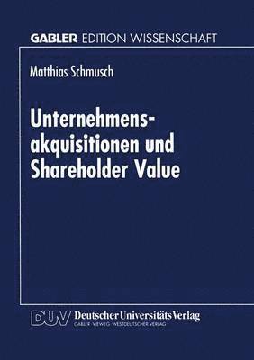 bokomslag Unternehmensakquisitionen und Shareholder Value