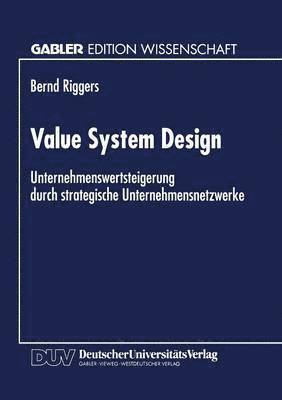 bokomslag Value System Design: Unternehmenswertsteigerung Durch Strategische Unternehmensnetzwerke