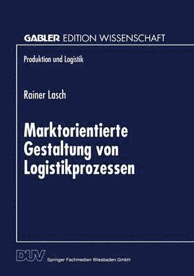 bokomslag Marktorientierte Gestaltung Von Logistikprozessen