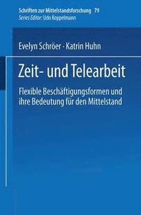 bokomslag Zeit- Und Telearbeit: Flexible Beschäftigungsformen Und Ihre Bedeutung Für Den Mittelstand