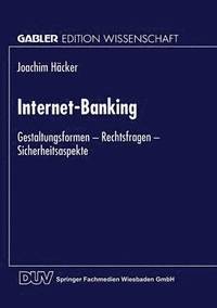 bokomslag Internet-Banking: Gestaltungsformen -- Rechtsfragen -- Sicherheitsaspekte