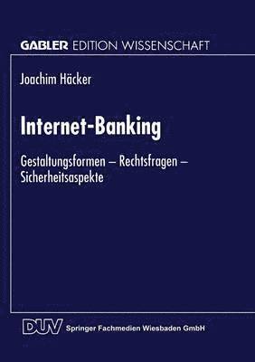 bokomslag Internet-Banking: Gestaltungsformen -- Rechtsfragen -- Sicherheitsaspekte