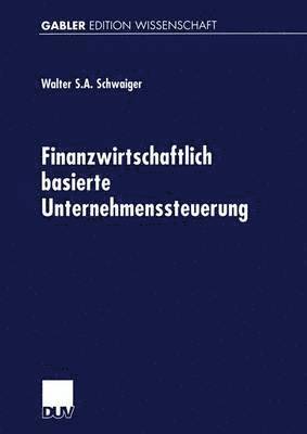 Finanzwirtschaftlich basierte Unternehmenssteuerung 1