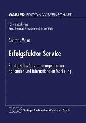 bokomslag Erfolgsfaktor Service: Strategisches Servicemanagement Im Nationalen Und Internationalen Marketing