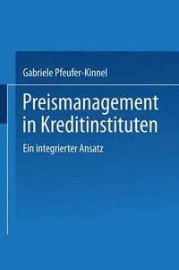 bokomslag Preismanagement in Kreditinstituten: Ein Integrierter Ansatz