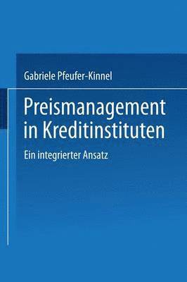 bokomslag Preismanagement in Kreditinstituten: Ein Integrierter Ansatz