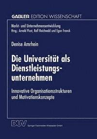 bokomslag Die Universitt als Dienstleistungsunternehmen