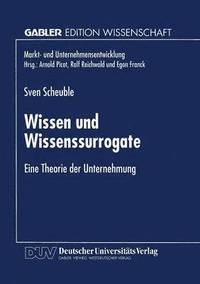 bokomslag Wissen Und Wissenssurrogate: Eine Theorie Der Unternehmung