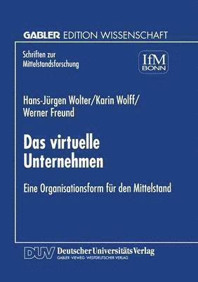 Das Virtuelle Unternehmen: Eine Organisationsform Für Den Mittelstand, Häftad