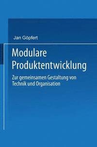 bokomslag Modulare Produktentwicklung: Zur Gemeinsamen Gestaltung Von Technik Und Organisation