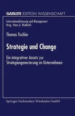 Strategie Und Change: Ein Integrativer Ansatz Zur Strategiengenerierung Im Unternehmen, Häftad. Tillgänglighet: Lägg i varukorg