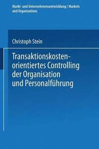 bokomslag Transaktionskostenorientiertes Controlling der Organisation und Personalführung