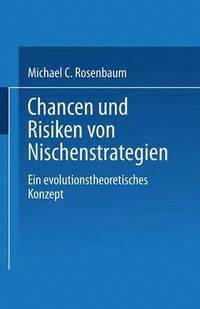 bokomslag Chancen Und Risiken Von Nischenstrategien: Ein Evolutionstheoretisches Konzept