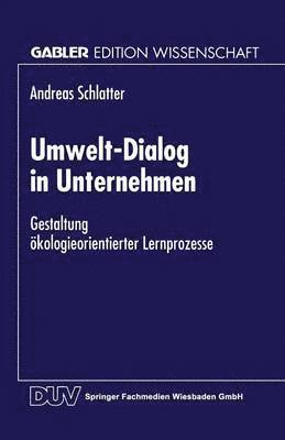 bokomslag Umwelt-Dialog in Unternehmen: Gestaltung Ökologieorientierter Lernprozesse