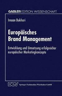 bokomslag Europäisches Brand Management: Entwicklung Und Umsetzung Erfolgreicher Europäischer Marketingkonzepte