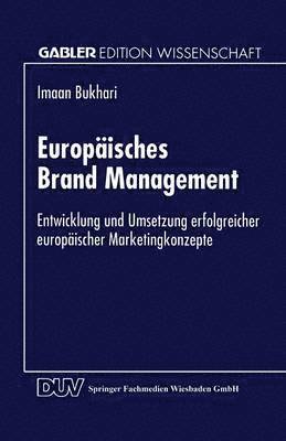 bokomslag Europäisches Brand Management: Entwicklung Und Umsetzung Erfolgreicher Europäischer Marketingkonzepte