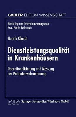 Dienstleistungsqualität in Krankenhäusern: Operationalisierung Und Messung Der Patientenwahrnehmung, Häftad