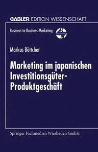 bokomslag Marketing Im Japanischen Investitionsgüter-Produktgeschäft