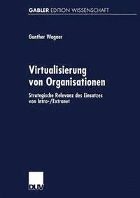 bokomslag Virtualisierung Von Organisationen: Strategische Relevanz Des Einsatzes Von Intra-/Extranet