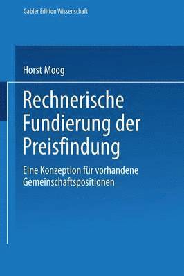 bokomslag Rechnerische Fundierung Der Preisfindung: Eine Konzeption Für Vorhandene Gemeinschaftspositionen