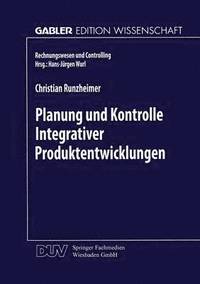 bokomslag Planung Und Kontrolle Integrativer Produktentwicklungen: Ein Konzeptioneller Ansatz Auf Entscheidungsorientierter Basis