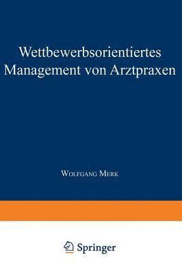 bokomslag Wettbewerbsorientiertes Management von Arztpraxen