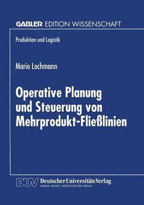 Operative Planung und Steuerung von Mehrprodukt-Fliesslinien 1