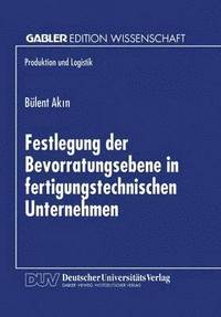 bokomslag Festlegung der Bevorratungsebene in fertigungstechnischen Unternehmen