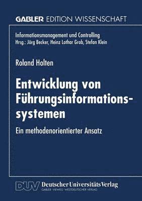 Entwicklung Von Führungsinformationssystemen: Ein Methodenorientierter Ansatz, Häftad