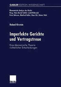 bokomslag Imperfekte Gerichte Und Vertragstreue: Eine Ökonomische Theorie Richterlicher Entscheidungen