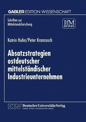 bokomslag Absatzstrategien Ostdeutscher Mittelständischer Industrieunternehmen