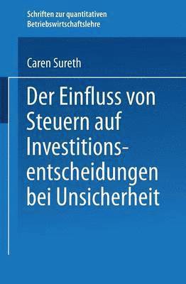bokomslag Der Einfluss Von Steuern Auf Investitionsentscheidungen Bei Unsicherheit