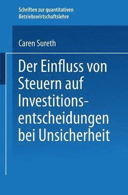 bokomslag Der Einfluss von Steuern auf Investitionsentscheidungen bei Unsicherheit