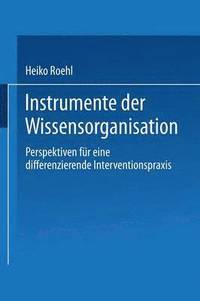 bokomslag Instrumente Der Wissensorganisation: Perspektiven Für Eine Differenzierende Interventionspraxis